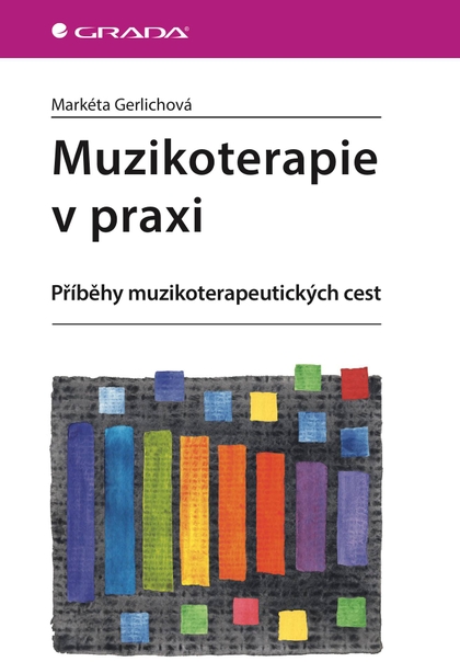 E-kniha Muzikoterapie v praxi - Markéta Gerlichová