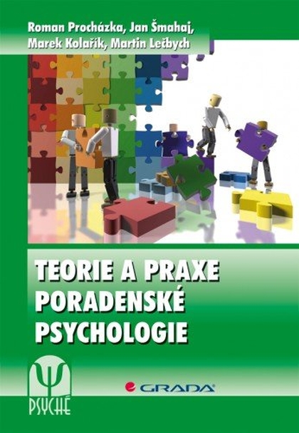E-kniha Teorie a praxe poradenské psychologie - Marek Kolařík, Roman Procházka, Jan Šmahaj, Martin Lečbych