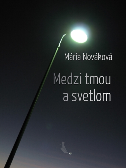E-kniha Medzi tmou a svetlom - Mária Nováková