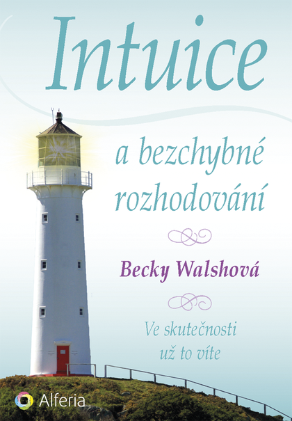 E-kniha Intuice a bezchybné rozhodování - Becky Walshová