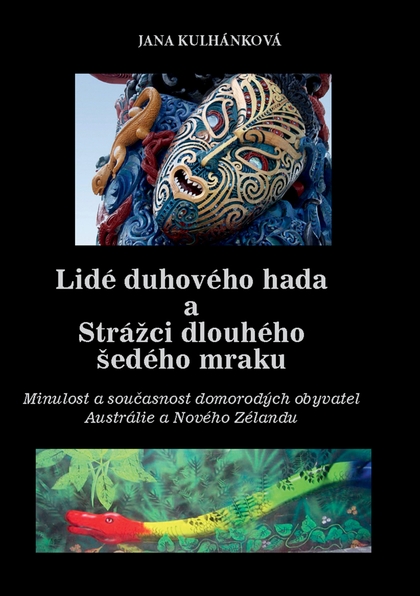 E-kniha Lidé duhového hada a strážci dlouhého šedého mraku - Jana Kulhánková Ph.D.