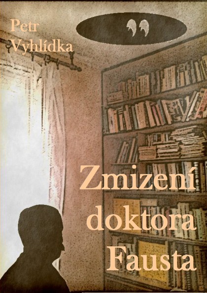 E-kniha Zmizení doktora Fausta - Petr Vyhlídka