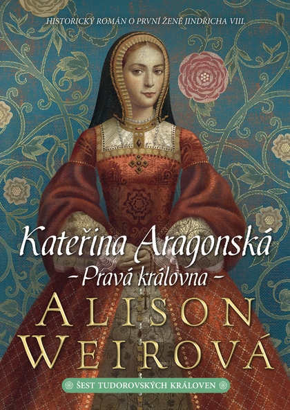 E-kniha Kateřina Aragonská - Alison Weirová