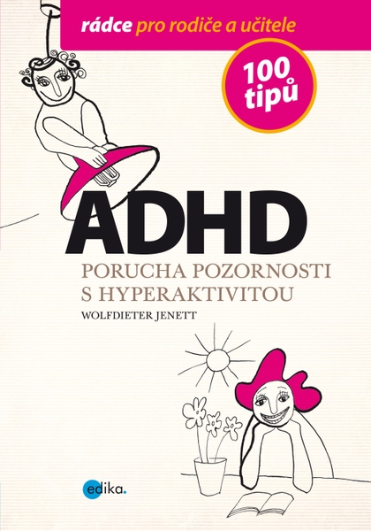 E-kniha ADHD - 100 tipů pro rodiče a učitele - Wolfdieter Jenett, Alice Trojanová