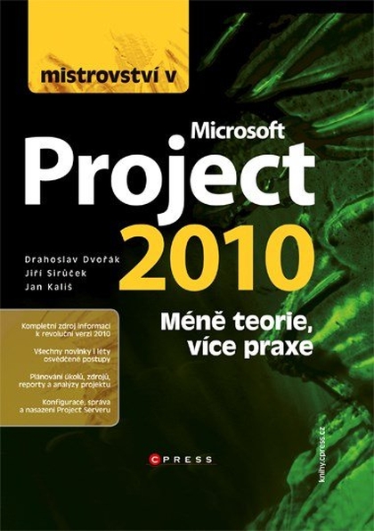 E-kniha Mistrovství v Microsoft Project 2010 - Drahoslav Dvořák, Jiří Sirůček, Jan Kališ