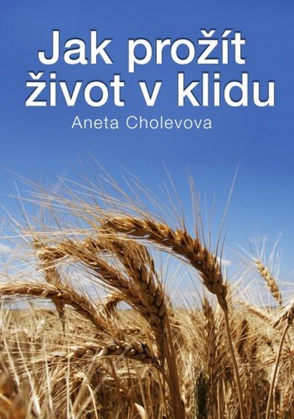 E-kniha Jak prožít život v klidu - Aneta Cholevová