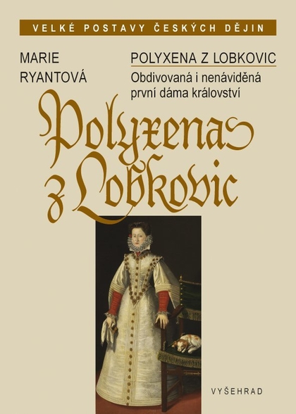 E-kniha Polyxena z Lobkovic -  Marie Ryantová