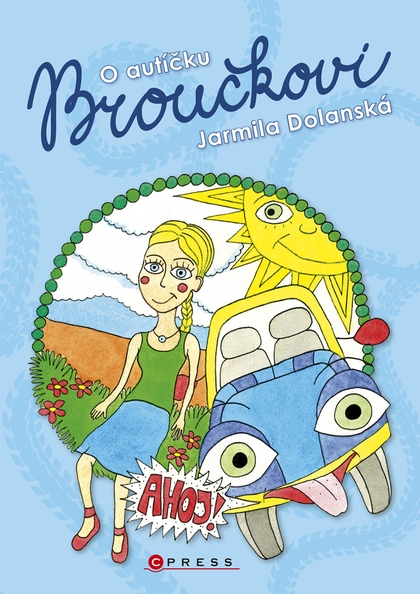 E-kniha O autíčku Broučkovi - Jarmila Dolanská, Anna Hrbáčová