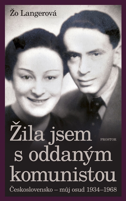 E-kniha Žila jsem s oddaným komunistou: Československo - můj osud 1934-1968 - Žo Langerová