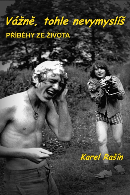 E-kniha Vážně, tohle nevymyslíš - Karel Rašín