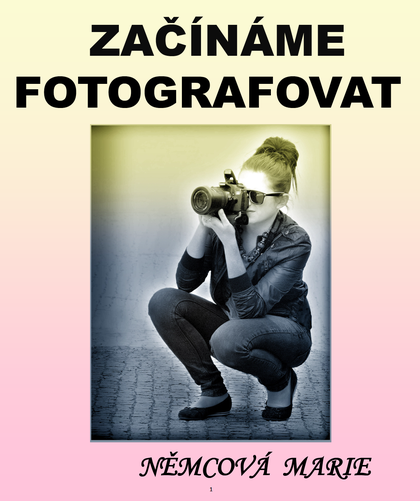 E-kniha Začínáme fotografovat - Marie Němcová