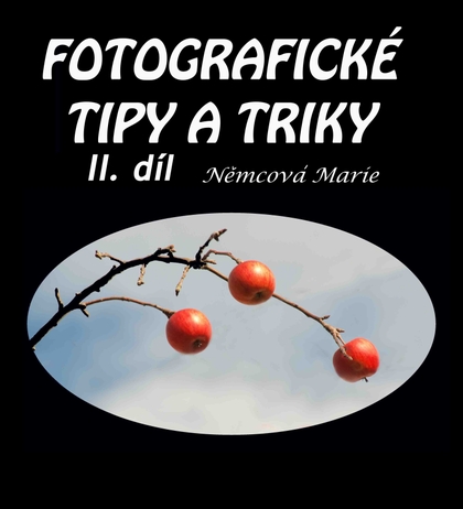 E-kniha Fotografické tipy a triky II. díl - Marie Němcová