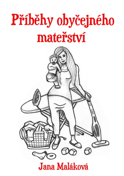 E-kniha Příběhy obyčejného mateřství - Jana Maláková