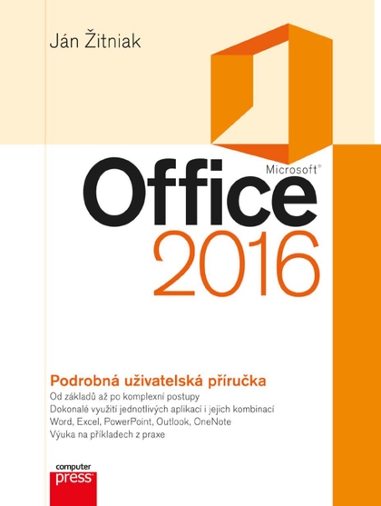 E-kniha Microsoft Office 2016 Podrobná uživatelská příručka - Ján Žitniak
