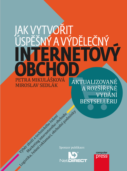 E-kniha Jak vytvořit úspěšný a výdělečný internetový obchod - Petra Mikulášková, Miroslav Sedlák