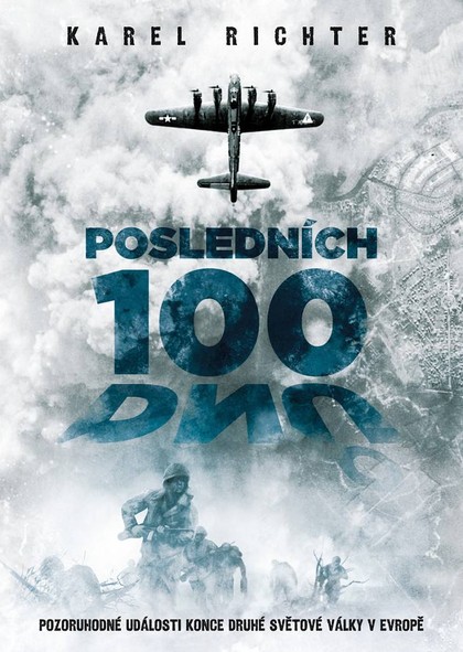 E-kniha Posledních 100 dnů - Karel Richter