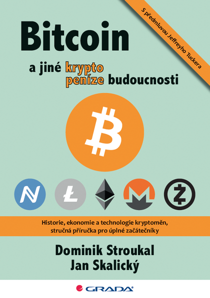 E-kniha Bitcoin a jiné kryptopeníze budoucnosti - Dominik Stroukal, Jan Skalický