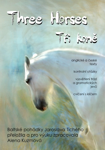 E-kniha Three Horses / Tři koně - Alena Kuzmová, Jaroslav Tichý