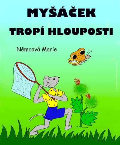 E-kniha Myšáček tropí hlouposti - Marie Němcová
