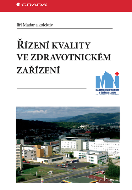 E-kniha Řízení kvality ve zdravotnickém zařízení - kolektiv a, Jiří Madar