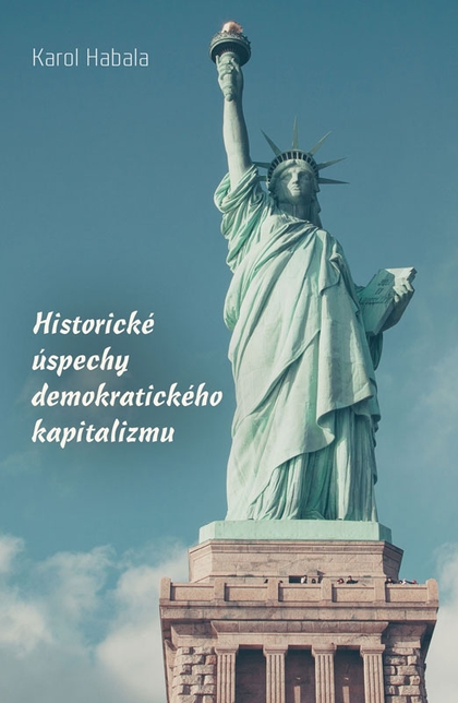 E-kniha Historické úspechy demokratického kapitalizmu - Karol Habala