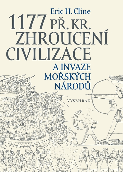 E-kniha 1177 př. Kr. Zhroucení civilizace a invaze mořských národů - Eric Cline