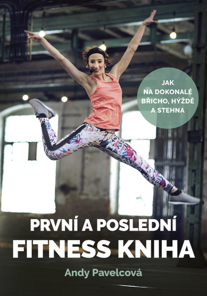 E-kniha První a poslední fitness kniha - Andy Pavelcová