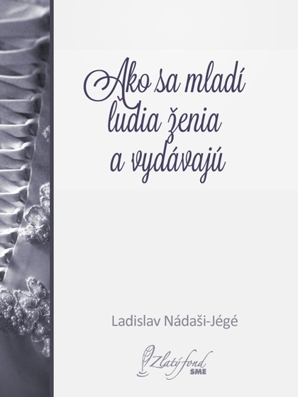 E-kniha Ako sa mladí ľudia ženia a vydávajú - Ladislav Nádaši – Jégé