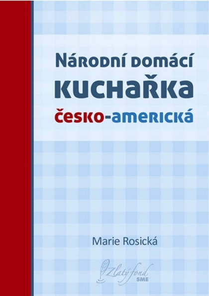 E-kniha Národní domácí kuchařka česko-americká - Marie Rosická