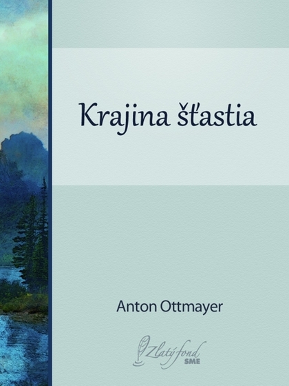 E-kniha Krajina šťastia - Anton Ottmayer