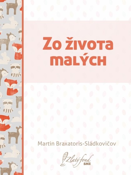 E-kniha Zo života malých - Martin Braxatoris-Sládkovičov