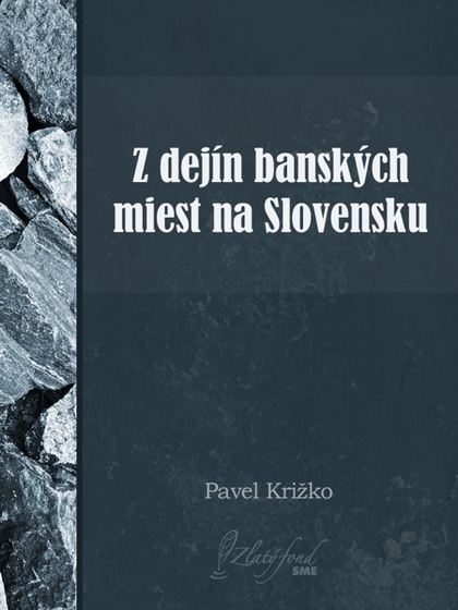 E-kniha Z dejín banských miest na Slovensku - Pavel Križko
