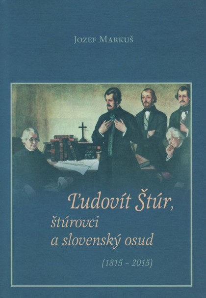 E-kniha Ľudovít Štúr, štúrovci a slovenský osud - Jozef Markuš