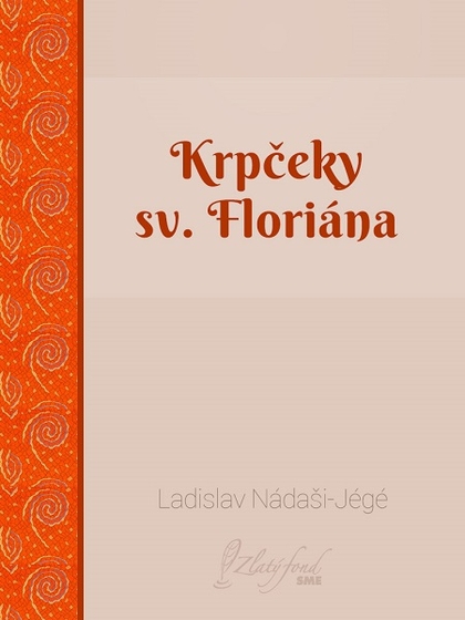 E-kniha Krpčeky sv. Floriána - Ladislav Nádaši – Jégé