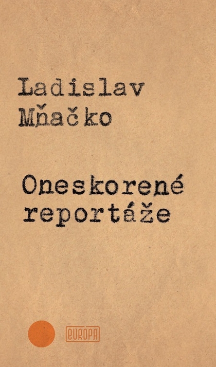 E-kniha Oneskorené reportáže - Ladislav Mňačko