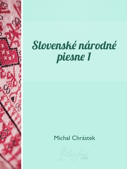 E-kniha Slovenské národné piesne I - Michal Chrástek