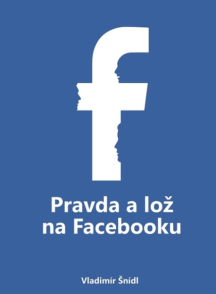 E-kniha Pravda a lož na Facebooku - Vladimír Šnídl