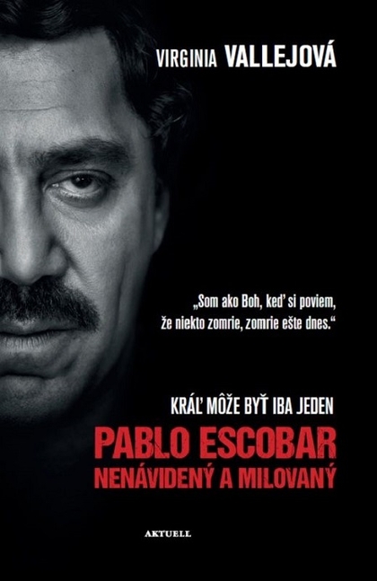 E-kniha Pablo Escobar: Nenávidený a milovaný - Virginia Vallejo
