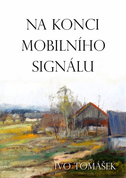 E-kniha Na konci mobilního signálu - Ivo Tomášek