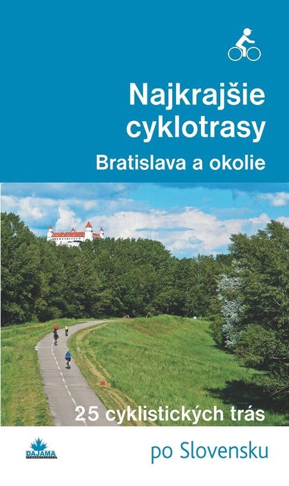 E-kniha Najkrajšie cyklotrasy – Bratislava a okolie - Daniel Kollár, František Turanský