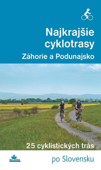 E-kniha Najkrajšie cyklotrasy – Záhorie a Podunajsko - Daniel Kollár, František Turanský