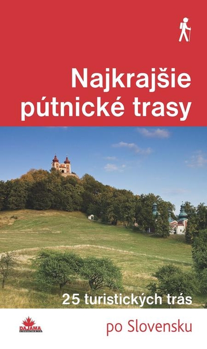 E-kniha Najkrajšie pútnické trasy - Daniel Kollár, František Turanský, Karol Mizla