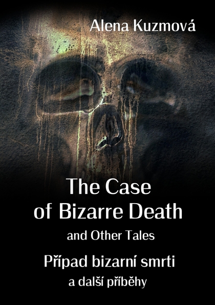 E-kniha The Case of Bizarre Death and Other Tales / Případ bizarní smrti a další příběhy - Alena Kuzmová