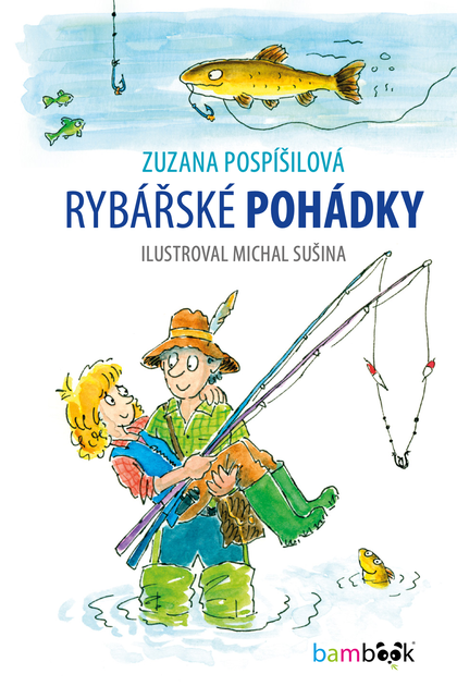 E-kniha Rybářské pohádky - Michal Sušina, Zuzana Pospíšilová