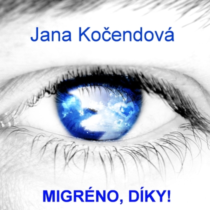 E-kniha Migréno, díky! - Jana Kočendová