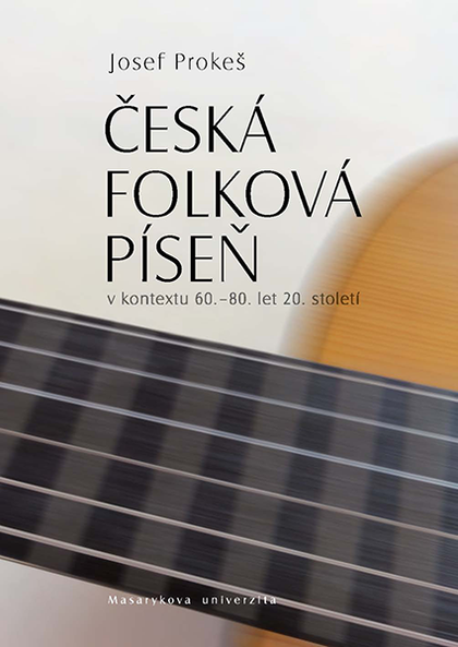 E-kniha Česká folková píseň v kontextu 60.–80. let 20. století - Josef Prokeš