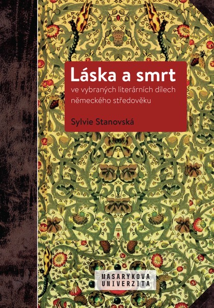 E-kniha Láska a smrt ve vybraných literárních dílech německého středověku - Sylvie Stanovská