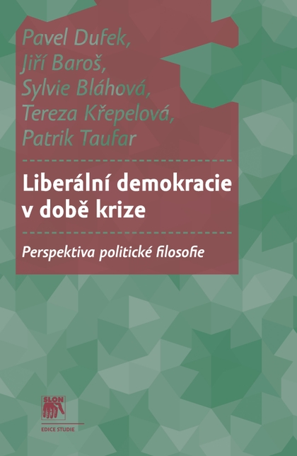 E-kniha Liberální demokracie v době krize - Pavel Dufek, Jiří Baroš, Sylvie Bláhová, Tereza Křepelová