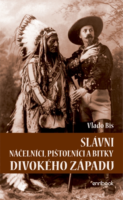 E-kniha Slávni náčelníci, pištoľníci a bitky Divokého Západu - Vlado Bis