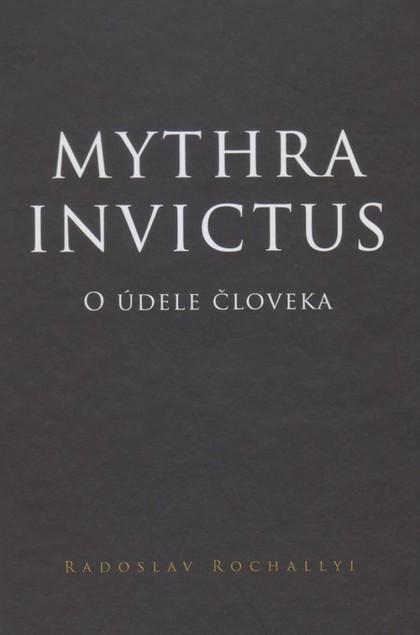 E-kniha Mythra Invictus - Radoslav Rochallyi